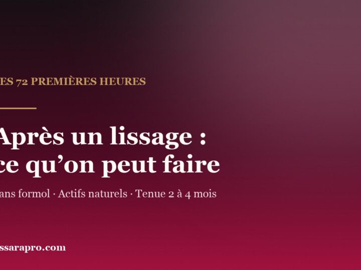 Les 72 premières heures après un lissage brésilien : ce qu’on peut faire