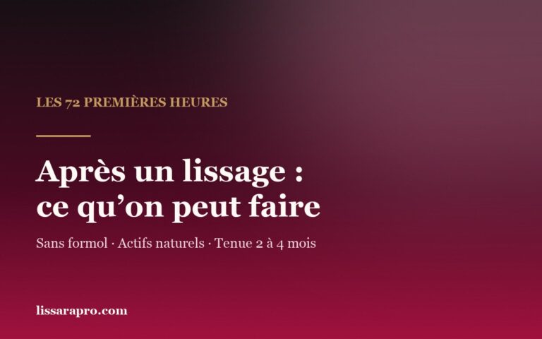 Les 72 premières heures après un lissage brésilien : ce qu’on peut faire