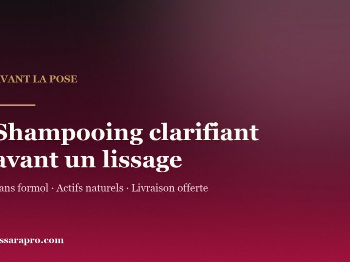 Shampoing clarifiant avant lissage : obligatoire ?