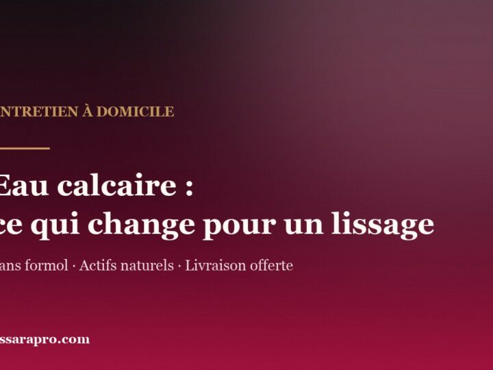 Eau calcaire : ce qui change pour des cheveux lissés