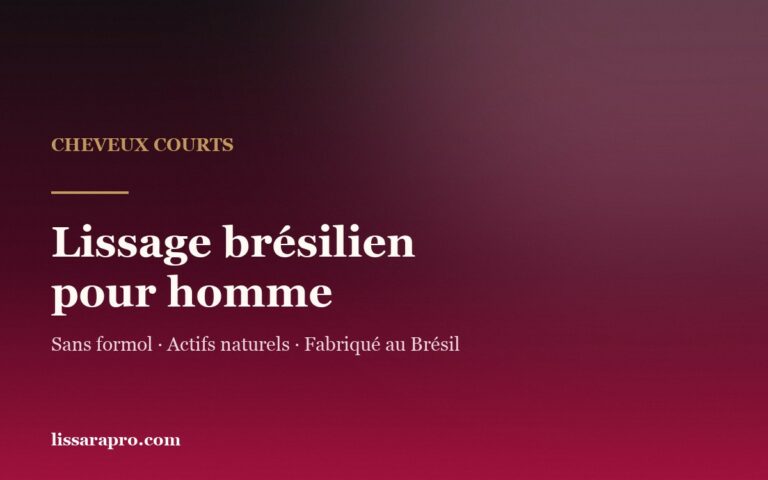 Lissage brésilien pour homme : ce qui change sur cheveux courts