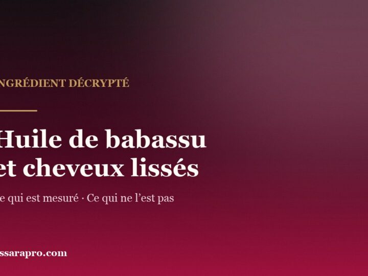 Huile de babassu et cheveux lissés : ce qui est mesuré