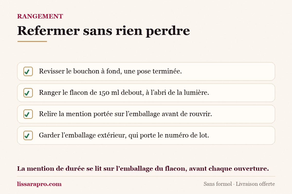 Quatre réflexes pour refermer un flacon de lissage brésilien entamé : bouchon revissé, flacon debout à l’abri de la lumière, mention relue avant de rouvrir, emballage extérieur conservé.