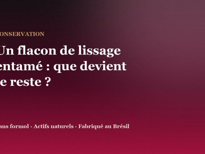 Lissage brésilien entamé : que devient le reste du flacon