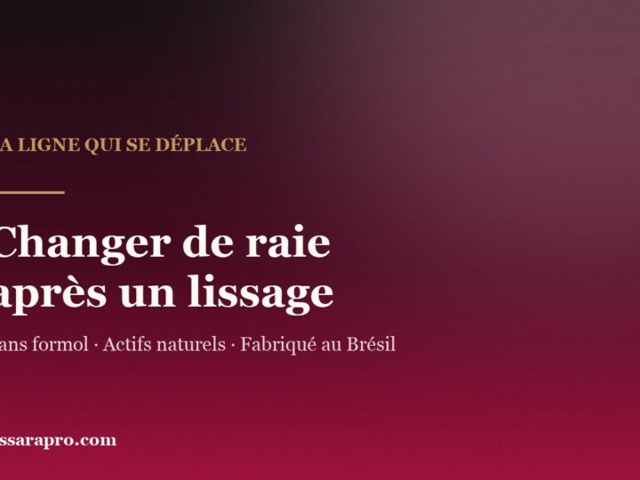 Changer de raie après un lissage brésilien : ce qui bouge