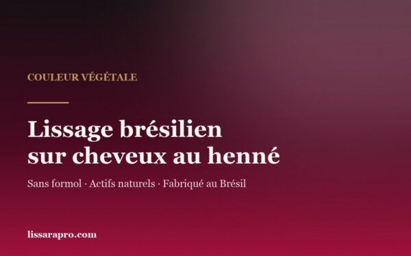 Lissage brésilien sur cheveux au henné — visuel de couverture Lissara