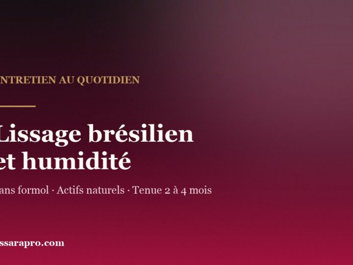 Lissage brésilien et humidité : ce qui tient quand il pleut