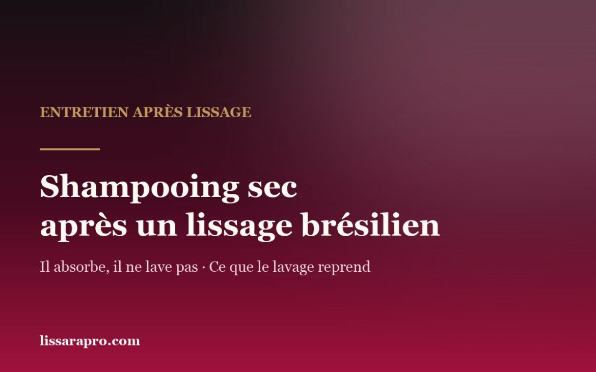 Shampooing sec après un lissage brésilien