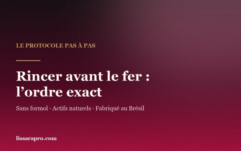 Rincer un lissage brésilien avant le fer : l’ordre exact